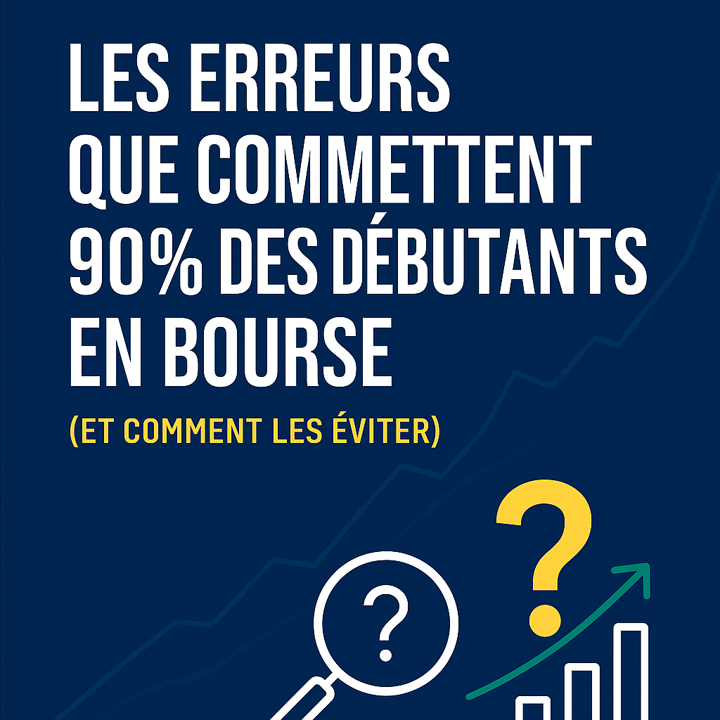 Les erreurs que commettent 90% des débutants en Bourse (et comment les éviter)